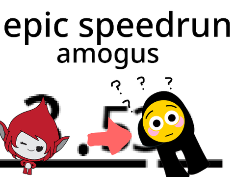 amogus speedrun but it's giga