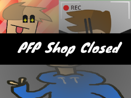 ~PFP Shop~ {Closed}