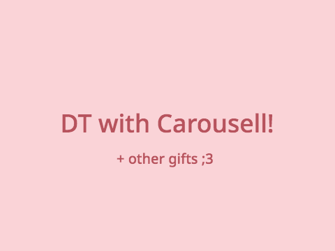 - DT + Gifts for Carousell! -