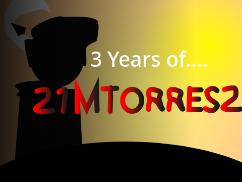 3 Years of..... 21MTORRES2