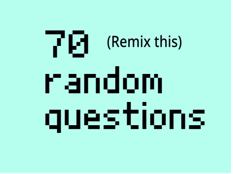 \\ < 70 random questions (remix dis) > //