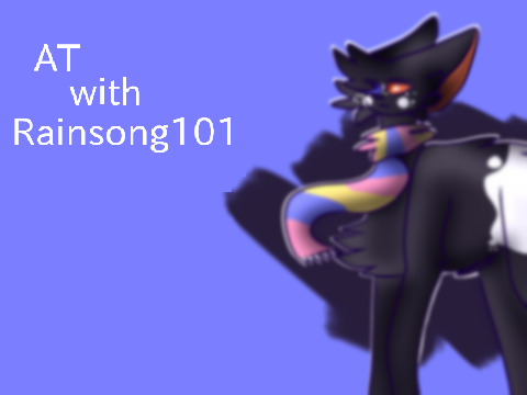 - AT with Rainsong101 -