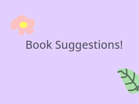 book suggestions! :)
