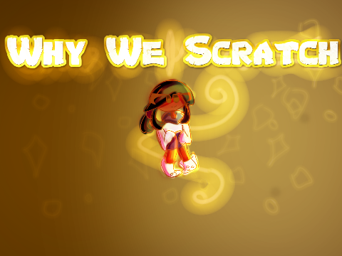 Why I scratch....?