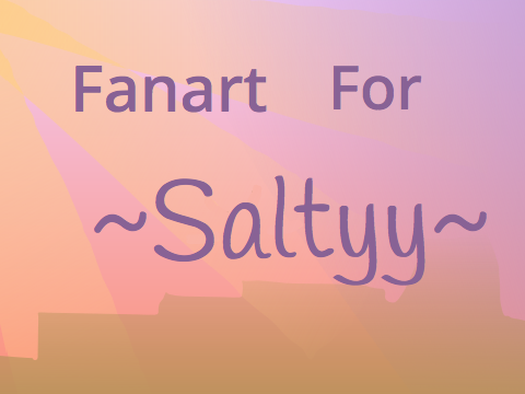 Fanart for Saltyy 