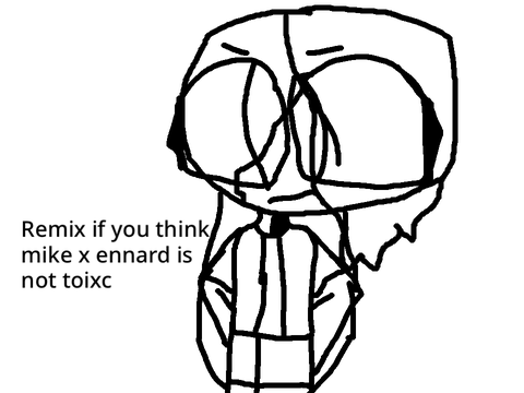 Remix if u think mike x ennard is not toixc remix remix