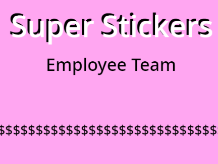 $Super Stickers$ Employees