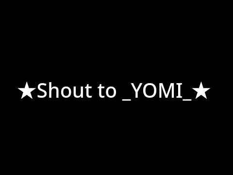 ★Shoutout to _YOMI_★