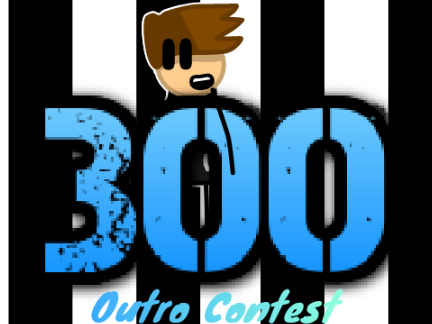 300; Outro contest, winner gets follows