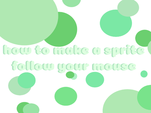 How To Make A Sprite Follow Your Mouse