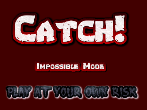 [Impossible Mode] Catch [Update]