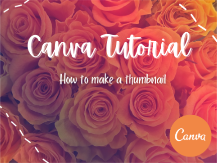 Canva Tutorial: How To Make A Thumbnail