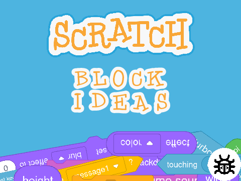 Scratch Block Ideas