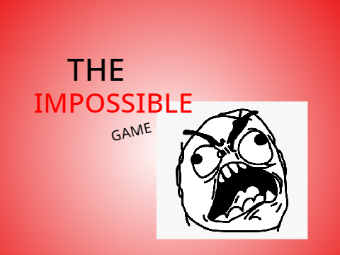 The Impossible Game