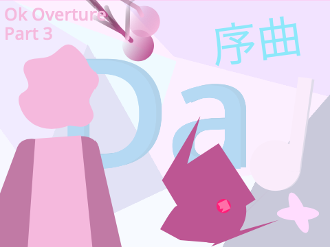 Ok Overture Part 3