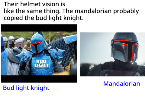 The Bud light knight is the mandalorian