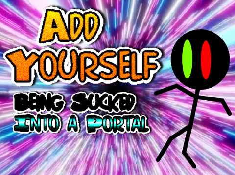 Add yourself Being Sucked into a Portal @Stv66