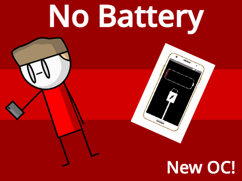 No Battery (New OC!)
