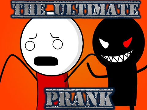 The Ultimate Prank