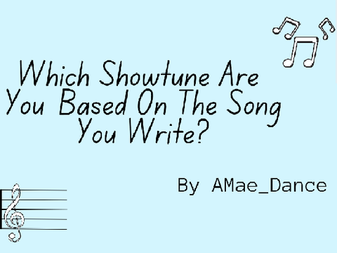 ♪ Which Showtune Are You? ♪ || Quiz