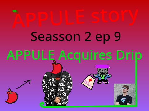 APPULE story Seasson 2 ep 9 APPULE Acquires Drip