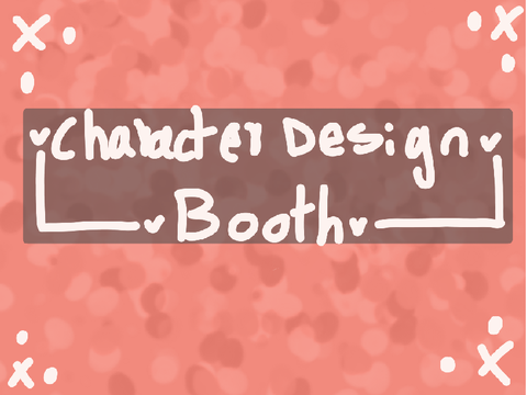 -Ya Bois Character Design Booth (Closed)-