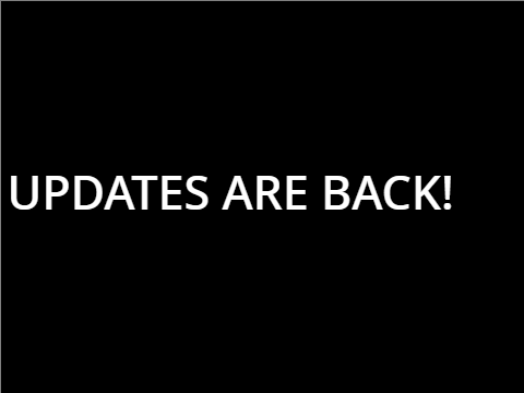 Updates are back!