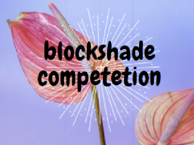 {CLOSED} 400+ Blockshade Competition