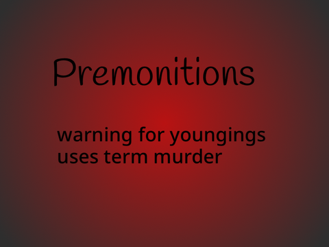 premonitions chapter 1-2 