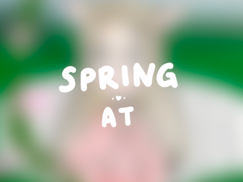 Spring - AT w/ chocci_milk