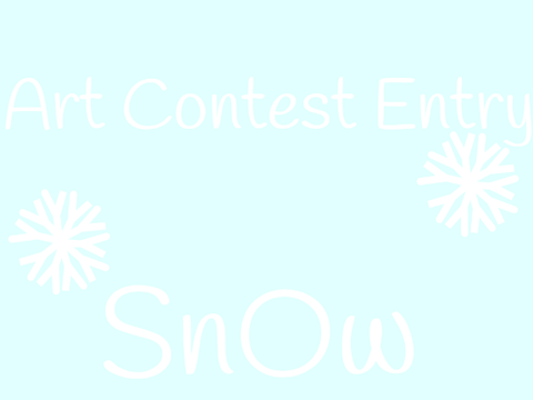 200+ Art Contest - Theme - SnOw