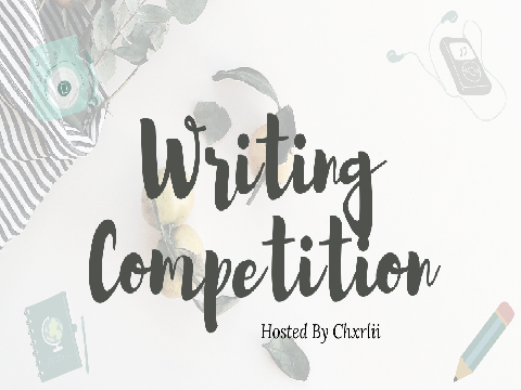 ˗ˏˋ Writing Competition || Openˎˊ-