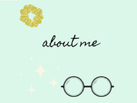 about me! ✏️ get to know me better!
