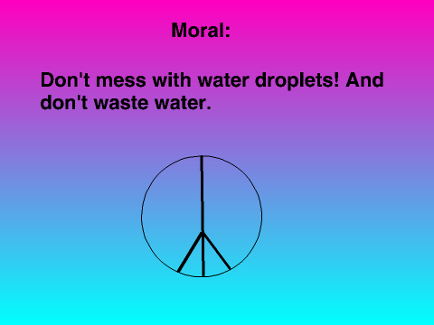 The Boy and the Water Droplet...