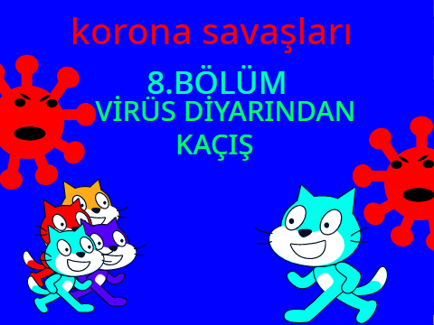 korona savaşları 8.bölüm_virüs diyarından kaçış
