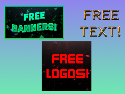 *100% FREE* FREE TEXT, BANNER, AND LOGO REQUESTS!