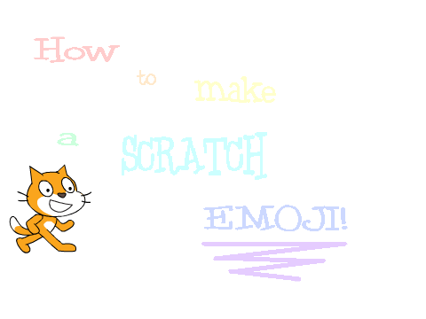 How to make a Scratch emoji!