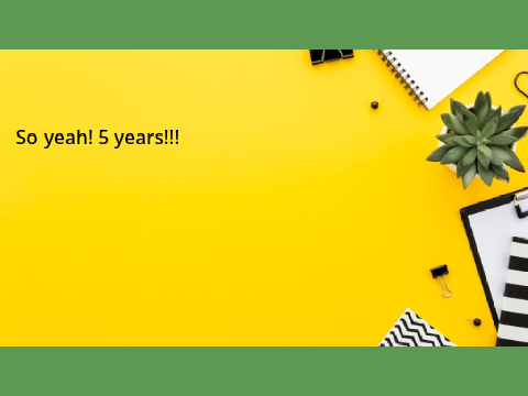 ♡~5 years!~♡