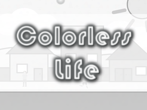 Colorless Life