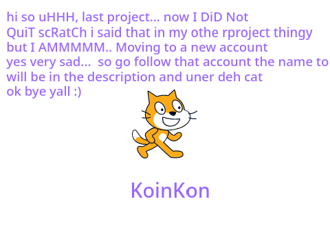 My Last Scratch Project... (ImPorTaNt InfO sTuf)