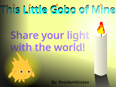 This Little Gobo of Mine