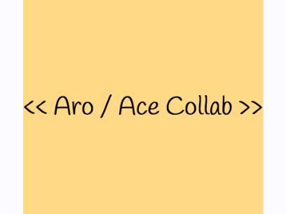 << Aro / Ace Collab - Meme - TNEs OPEN >>