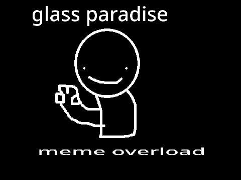 Glass Paradise MEME Template remix