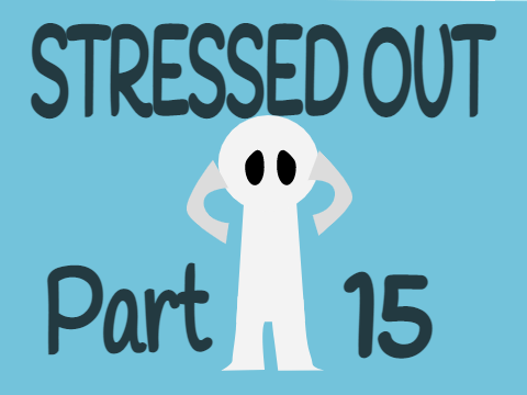 Stressed Out || 15