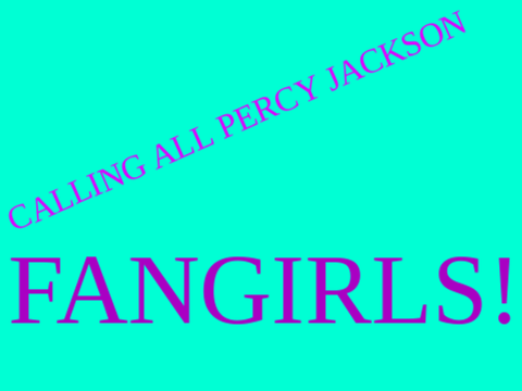 Calling all Percy Jackson Fangirls!