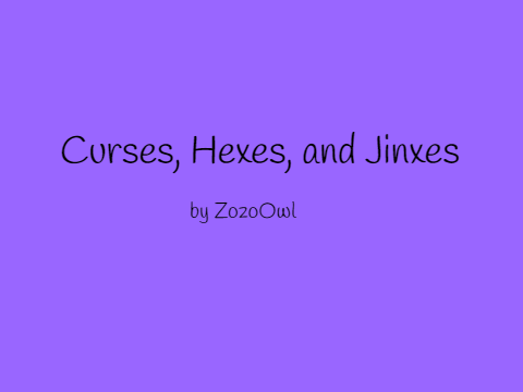 Curses, Hexes, and Jinxes