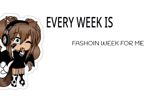 Every week is fashion week for me//MEME// remix-2