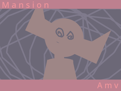 Mansion - AMV
