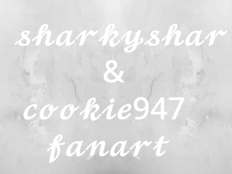Sharkyshar & cookie 947 fanart!