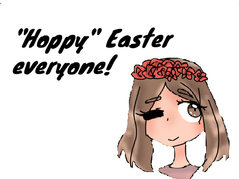 "Hoppy" Easter everyone!